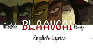 Rokit Bay  quot BLAAVGAI quot English Lyrics [upl. by Dylan]