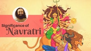 What is the significance of Navratri  Sri Sri Ravi Shankar [upl. by Enelie657]