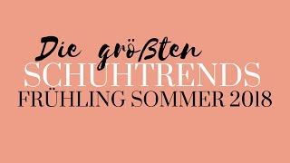 Schuhtrends 2018 Frühling Sommer  Die größten Trends  Modeblog Sommertrends Mode Trends [upl. by Shipp]