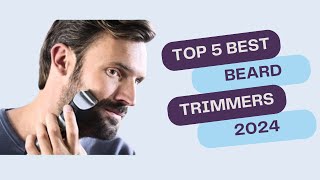 🧔✂️ Unveiling the Top 5 BEST Beard Trimmers of 2024  Master Your Grooming Game 💼🔥 [upl. by Murdock332]