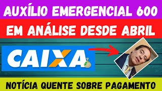 AUXILIO EMERGENCIAL EM ANÁLISE I CAIXA PAGA ESSA SEMANA 600 REAIS [upl. by Submuloc]