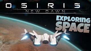 Osiris New Dawn  Exploring Outer Space  Space Ship Built  Osiris New Dawn Gameplay Highlights [upl. by Arutnev]