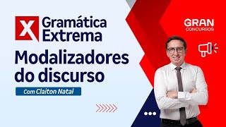 Gramática Extrema Modalizadores do discurso com Claiton Natal [upl. by Aluap]