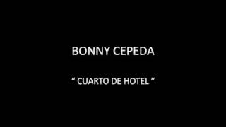 BONNY CEPEDA  CUARTO DE HOTEL [upl. by Pardoes]