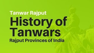 Tanwar History 📗 History of Tanwars in India 👀 Rajput Provinces of India 🙏 Tanwar Rajput [upl. by Itoc]