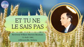 Et tu ne le sais pas Knoweth it not William Marrion Branham 650815 [upl. by Marrin]