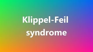 KlippelFeil syndrome  Medical Definition and Pronunciation [upl. by Iadam]