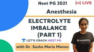 Electrolyte Imbalance  Part 1  Anesthesia  Target NEET PG 2020  Dr Sasha [upl. by Monroy]