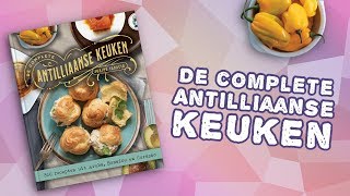 De complete Antilliaanse keuken  ons nieuwe kookboek [upl. by Mcripley872]