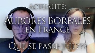 437ACTUALITÉ AURORES BORÉALES EN FRANCE  Que se passetil  Investigation Hypnose [upl. by Midan197]