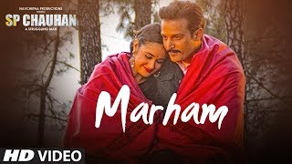 Marham Video Song  SP CHAUHAN  Jimmy Shergill Yuvika Chaudhary  Sonu Nigam [upl. by Ameg817]