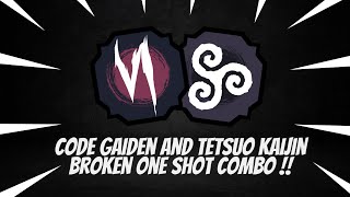 Code Gaiden And Tetsuo Kaijin BROKEN ONE SHOT COMBO in Shindo Life  RELLGames [upl. by Nyrret]