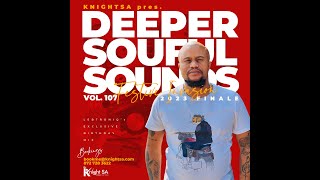 Knight SA Pres Deeper Soulful Sounds Vol107 2023 Exclusive Festive Finale Mix [upl. by Rubbico469]