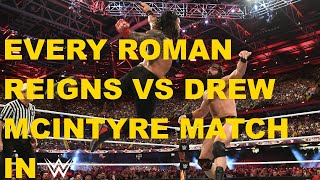 EVERY ROMAN REIGNS VS DREW MCINTYRE MATCH IN WWE [upl. by Eiuol76]