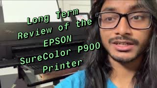 Long Term Review of the EPSON SureColor P900 Giclée Printer [upl. by Leur]