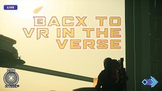 Back to the VR Life in the Verse [upl. by Dietrich]