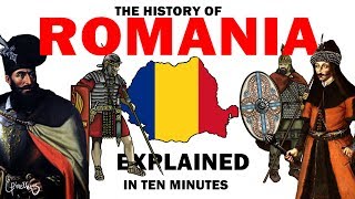 The history of Romania explained in 10 minutes [upl. by Chloette]