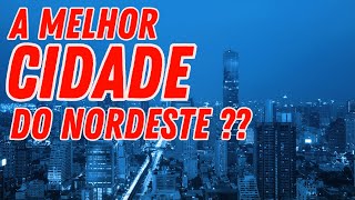 5 Cidades FABULOSAS Para MORAR NO NORDESTE EM 2024 [upl. by Dalia555]