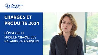 Rapport Charges et produits 2024  Dépistage et prise en charge des maladies chroniques [upl. by Jb]