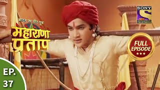 Bharat Ka Veer Putra  Maharana Pratap  भारत का वीर पुत्र  महाराणा प्रताप  Ep 37  Full Episode [upl. by Atnod]