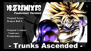 Trunks Ascended Theme Faulconer Version [upl. by Maher]