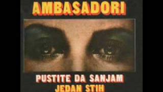 AmbasadoriPustite da sanjam [upl. by Breech]