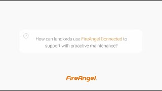 How can landlords use FireAngel Connected to support with proactive maintenance [upl. by Noirod878]