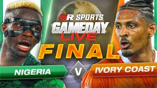 Nigeria 12 Ivory Coast  AFCON 2023 Final  Gameday Live Ft FCM Pod amp Ty [upl. by Attoynek604]