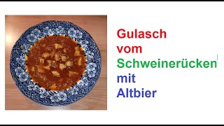 Gulaschsuppe vom Schweinerücken mit Altbier [upl. by Calley748]