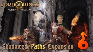 Journeys in MiddleEarth Shadowed Paths Episode 6 [upl. by Grannia]