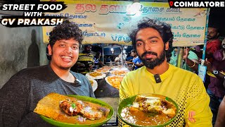 ரோட்டு கடை With GV Prakash 🔥 தல தளபதி தோசை Coimbatore  Irfans view [upl. by Ananna500]