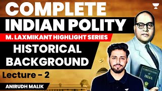 L2 Historical Background  Anirudh Malik  UPSC CSE 2024 [upl. by Eetnuahs]