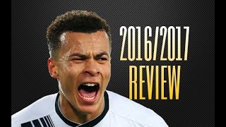 Dele Alli  20162017  Goals Assists Skills  Review  Tottenham [upl. by Fay]