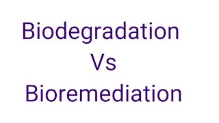 Biodegradation Vs Bioremediation [upl. by Iblehs]