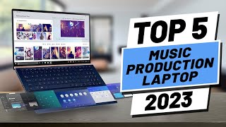 Top 5 BEST Laptops For Music Production of 2023 [upl. by Bellamy]