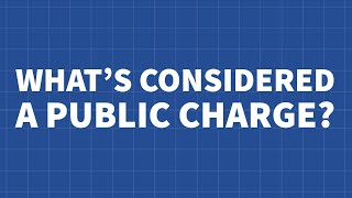 Whats Considered a Public Charge [upl. by Materi]