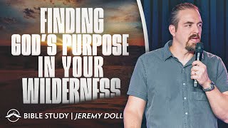 Finding Gods Purpose in Your Wilderness  Jeremy Doll [upl. by Dayle850]