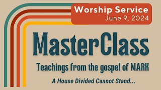 June 9 2024 Worship Service A House Divided Cannot Stand [upl. by Cristiona]