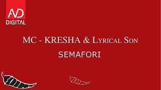 MC KRESHA X LYRICAL SON  SEMAFORI [upl. by Aleil]