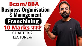 Franchising  Business Organisation and Management Chapter2  Lecture6  BcomBBA 1st year sem 1st [upl. by Airtap]