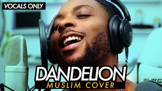 Ruth B  Dandelion Muslim Version by Rhamzan Voices [upl. by Sutton]