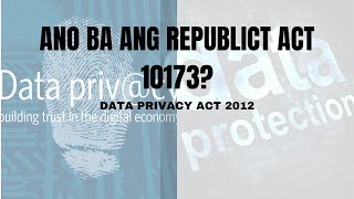 ANO BA ANG DATA PRIVACY ACT OF 2012  REPUBLIC ACT 10173 [upl. by Nuahsed]