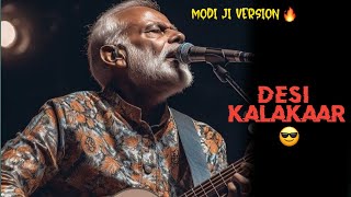 Desi kalakaar by PM MODI । Desi Kalakaar Modi Jii Version । Yaar Tera Superstar ft Modi Jii । AI [upl. by Enenej]