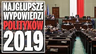 Najgłupsze wypowiedzi polityków w 2019 roku [upl. by Ynoble]