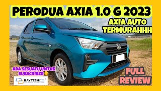 FULL REVIEW PERODUA AXIA 10G 2023 [upl. by Ashlen980]