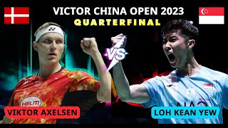 Viktor Axelsen DEN 1 vs Loh Kean Yew SGP 7  VICTOR China Open 2023  QF chinaopen bwf [upl. by Hcir]