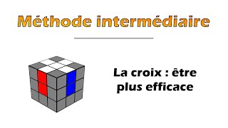 La croix  techniques intermédiaires  Méthode CFOP intermédiaire  Fridrich simplifiée 3x3 [upl. by Belen]