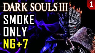 quotSmoke Damage Onlyquot NG7  Dark Souls 3  Livestream  Part 1 [upl. by Onstad]