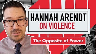 Hannah Arendt On Violence The Opposite of Power [upl. by Gervais]