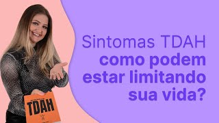 32 Sintomas TDAH  como podem estar limitando sua vida [upl. by Rondi]